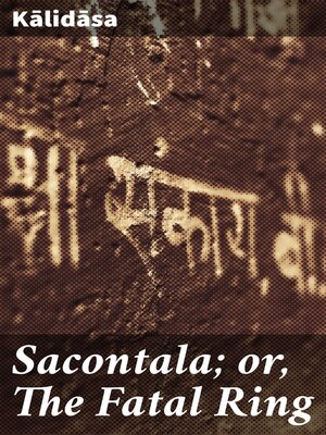 cover image of Sacontala; or, the Fatal Ring